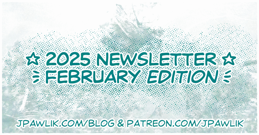 Rectangular image with the text “2025 Updates, January Edition” over top of a film photo of a lake with a stump growing from it. The text “jpawlik.com/blog and patreon.com/jpawlik” is at the bottom of the image.