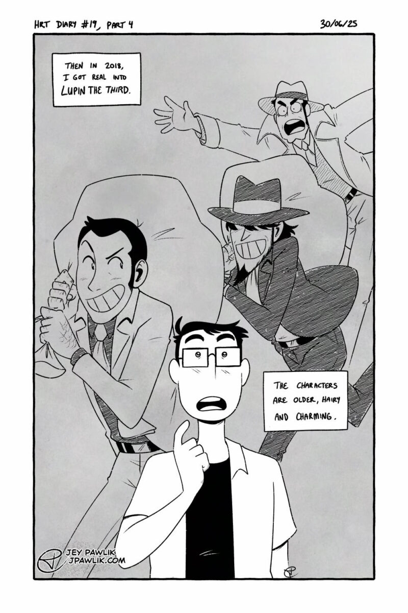 Black and white comic. Narration box reads "Then in 2018, I got real into Lupin the Third. The characters are older, hairy and charming." Jey standing in front of a Lupin illustration where Lupin and Jigen are running with big sacks of money while being chased by Zenigata.