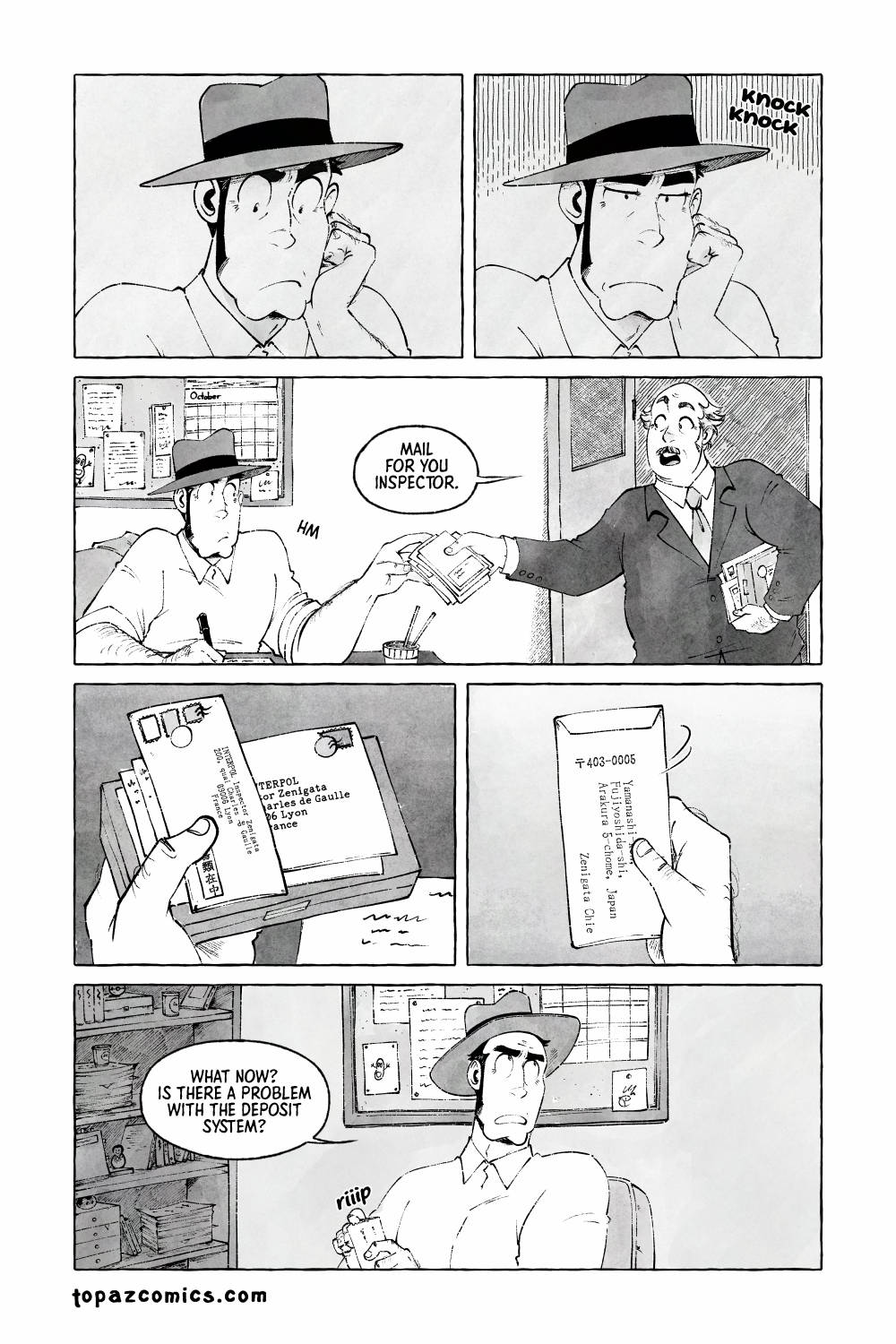 A Lupin the Third fan comic. Zenigata’s focus is interrupted when an officer knocks on his door and gives him some mail. One letter stands out from the rest; it is hand-written in a Japanese style. Zenigata can immediately tell that it’s from his wife in Japan, and he’s annoyed. He opens it while rolling his eyes, talking to himself saying "what now? Is there a problem with the deposit system?"